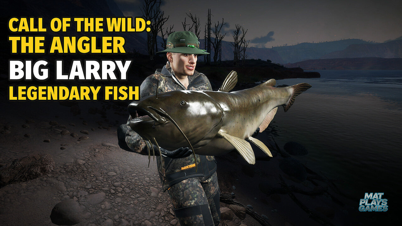 Call of the Wild: The Angler – Big Larry Legendary Fish Location & Catch Guide