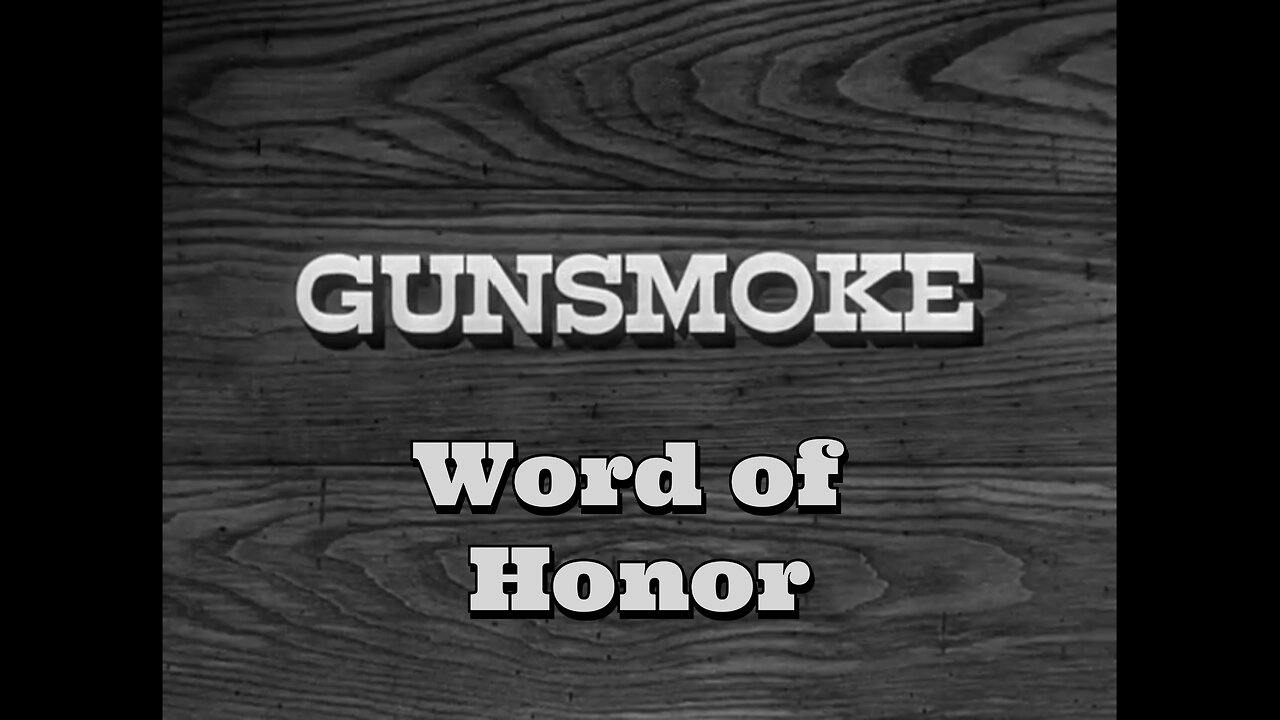 Gunsmoke - "Word Of Honor"