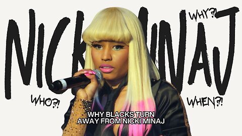"Why Did the Black Community Turn on Nicki Minaj