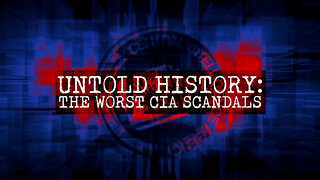 Untold History: The Worst CIA Scandals