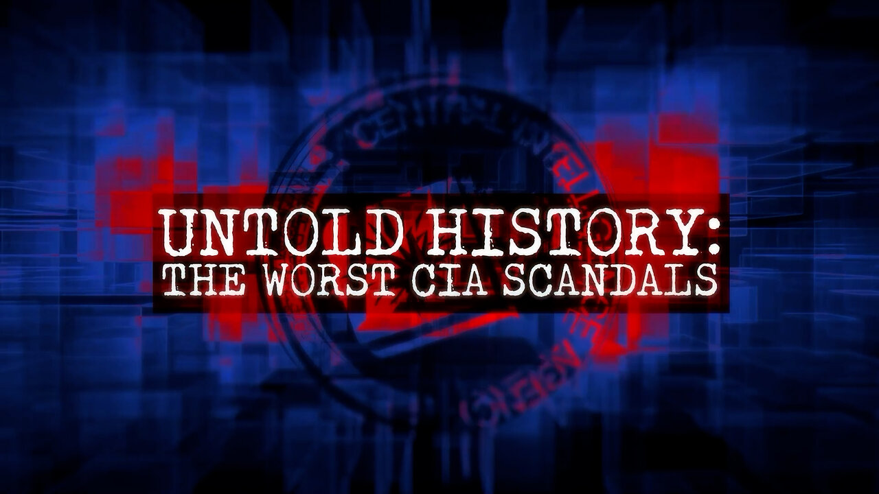 Untold History: The Worst CIA Scandals