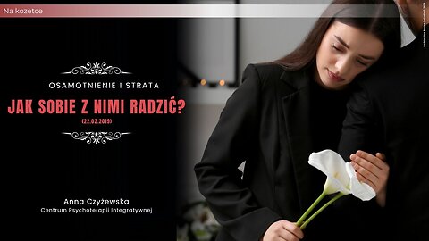 Na kozetce: Osamotnienie i strata – jak sobie z nimi radzić? (22.02.2019)