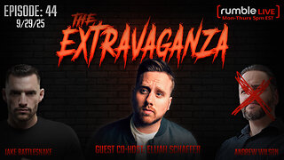 The Extravaganza! EP: 46 with Guest Co-Host: Elijah Schaffer (10/01/25)