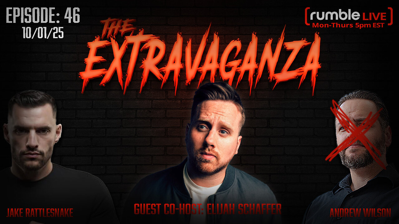 The Extravaganza! EP: 46 with Guest Co-Host: Elijah Schaffer (10/01/25)