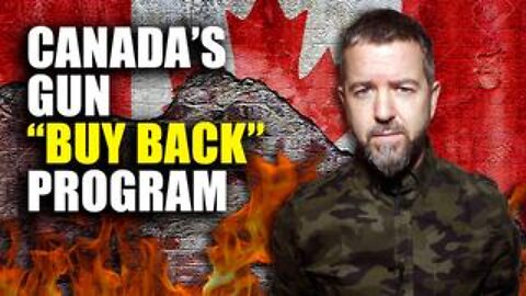 Here’s Why The Canadian Gun “BUY BACK” Program Must Be REJECTED LOCK, STOCK AND BARREL!!!