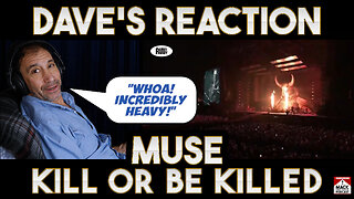 Dave's Reaction: Muse — Kill Or Be Killed