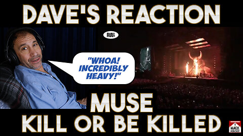Dave's Reaction: Muse — Kill Or Be Killed