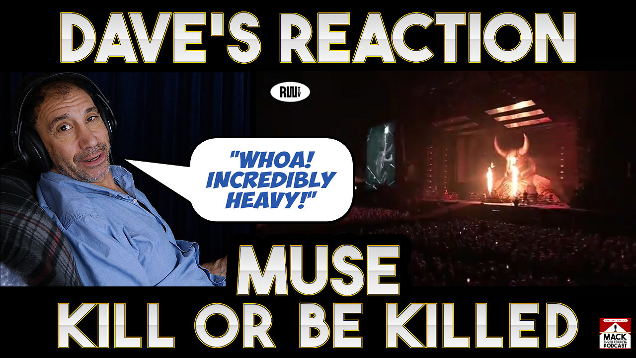 Dave's Reaction: Muse — Kill Or Be Killed