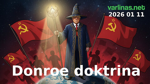 Varlinas tiesiogiai - 2026 01 11 - Donroe doktrina