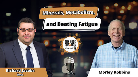 The Energy Equation: Morley Robbins on Minerals, Metabolism, and Beating Fatigue