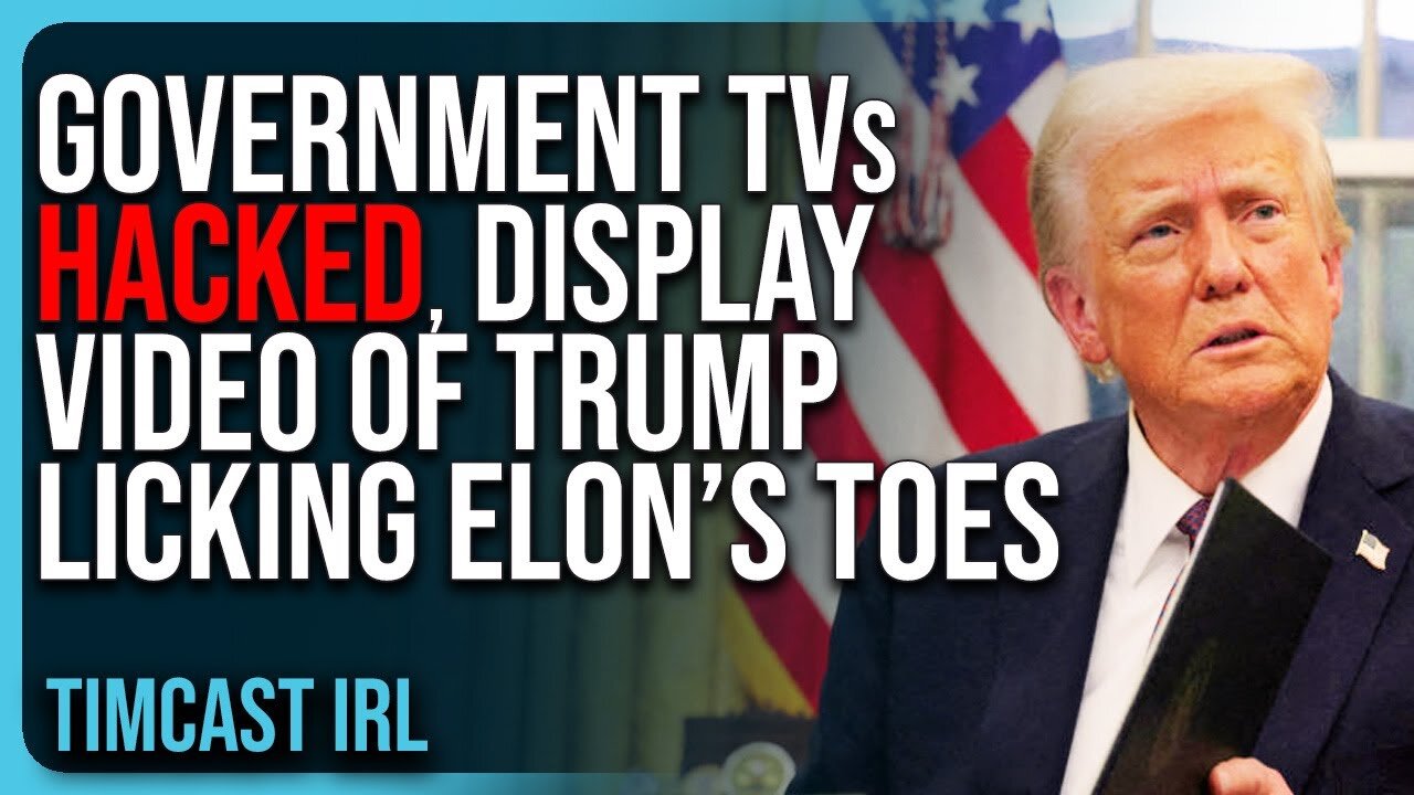 Government TVs HACKED_ Display Video of Trump LICKING Elon_s Toes_ Hacker CAUGHT