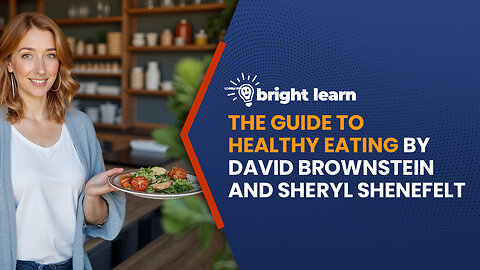 BrightLearn - The Guide to Healthy Eating by David Brownstein and Sheryl Shenefelt