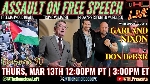 Assault on Free Speech w GARLAND NIXON, Trump ATTACKS Thomas Massie w DON DeBAR, Free Mahmoud Khalil, Ukraine Ceasefire Deal Disaster, INFOWARS Journalist Murdered | THL Ep 90 FULL