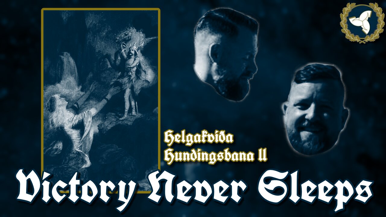 3/5/25 Victory Never Sleeps, Episode 139 - Helgakviða Hundingsbana II