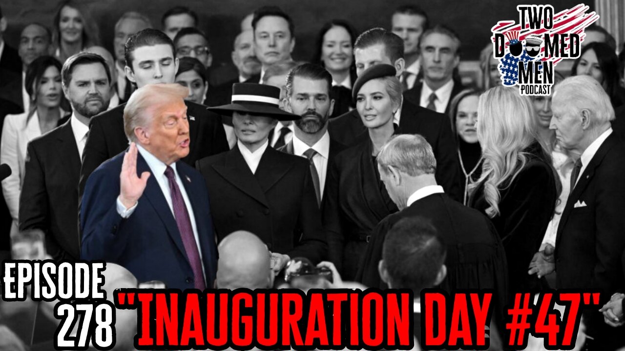 Episode 278 "Inauguration Day #47"