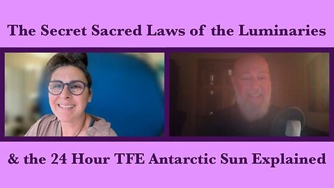 THE SECRET SACRED LAWS OF THE LUMINARIES & THE 24 HOUR TFE SUN EXPLAINED