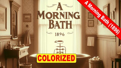 A Morning Bath (1896) | Ранкове купання | Old Colorized Movie