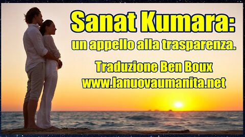 Sanat Kumara - Un appello alla trasparenza -