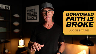 Borrowed Faith Is Broke | Judges 17:7-9