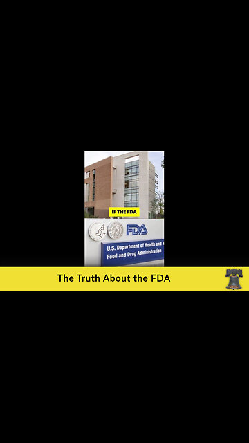 The Truth About the FDA