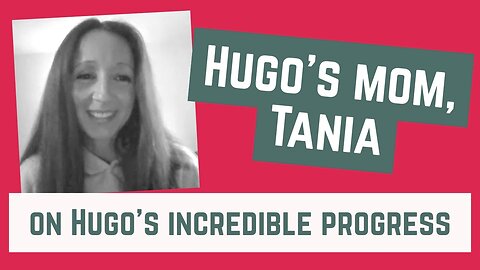 Tania (Hugo's Mom) on Hugo's Incredible Progress - Full Interview (September 2025)