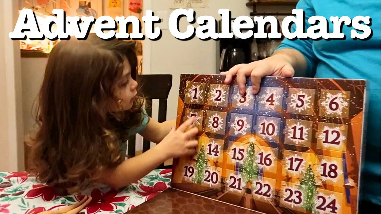 Our New Christmas Advent Calendars // Advent 2021