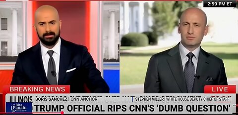 Lefties Losing It: Stephen Miller schools CNN---"That Is A Stupid Question"