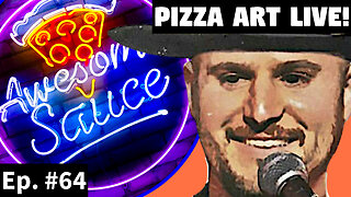Awesome Sauce PIZZA ART LIVE Ep. #64: Robbie “The Fire” Bernstein