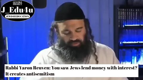 Rabbi Yaron Reuven: You saw Jews lend money with interest? It creates antisemitism