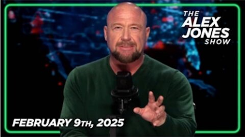 The Alex Jones Show February 9, 2025