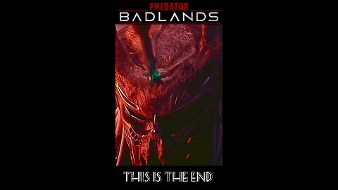 Predator Badlands: This Is The End