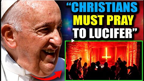 Pope Francis' Deathbed Sermon Urges Christians To 'Pray To Lucifer For Real Enlightenment'.