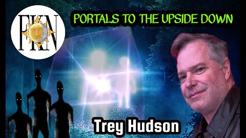Portals to The Upside Down, Dimensional Slips, Orbs, Cryptids & Cubes, The Meadow | Trey Hudson