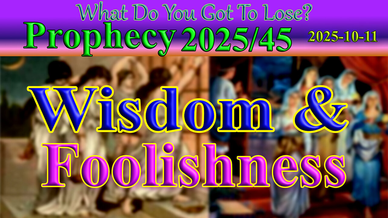 Wisdom and Foolishness, Prophecy