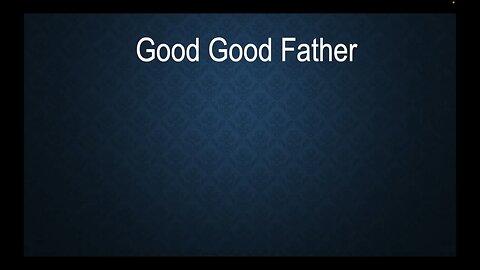 Good Good Father