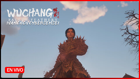 🔴 VAMOS A HACER EL TRABAJO [ Episodio 9] IvanchoVCyberSensei - / Wuchang Fallen Feathers