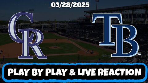 Colorado Rockies vs Tampa Bay Rays Live Reaction | MLB | 3/28/25 | Rockies vs Rays