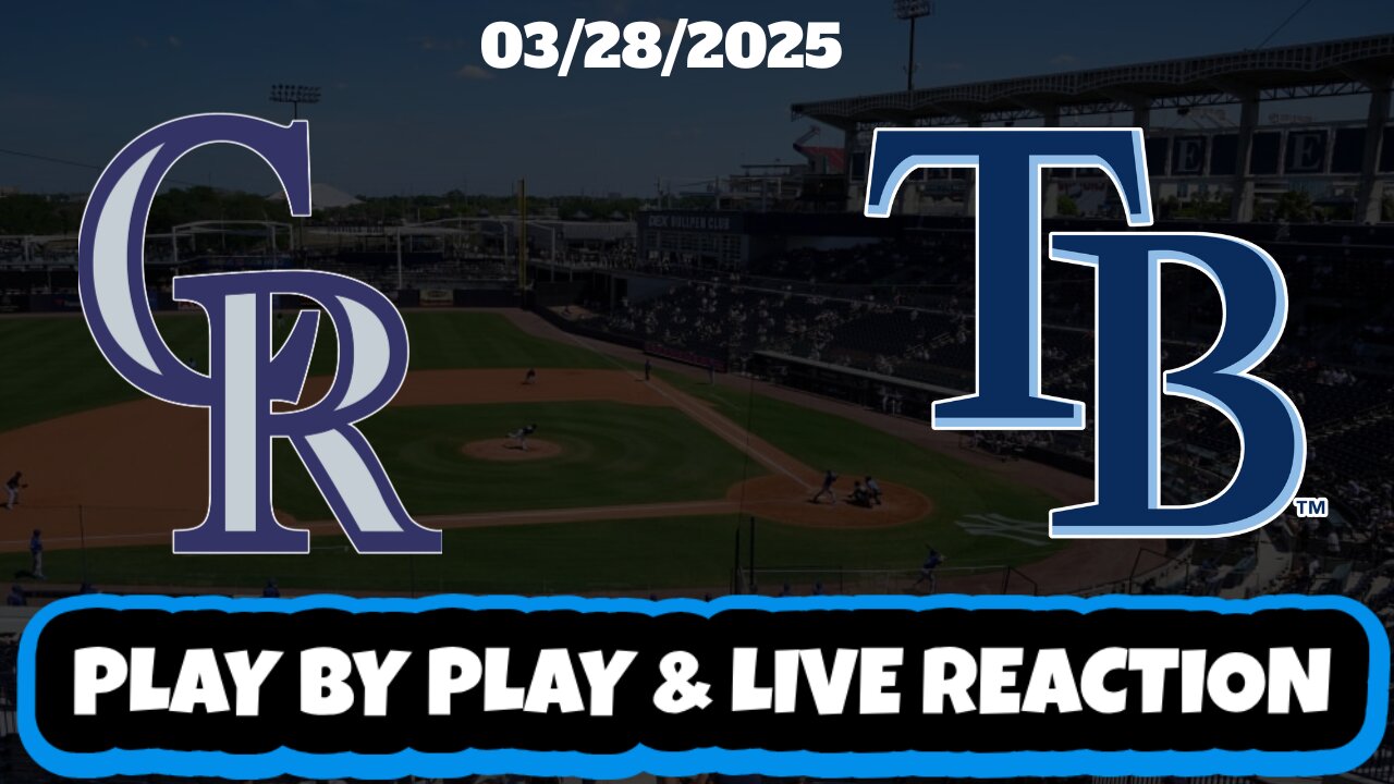 Colorado Rockies vs Tampa Bay Rays Live Reaction | MLB | 3/28/25 | Rockies vs Rays