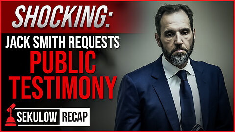 MAJOR UPDATE: Jack Smith ‘Respectfully’ Requests Public Testimony to Congress