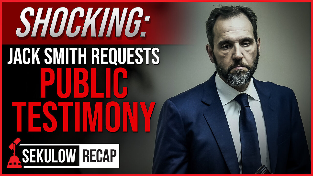 MAJOR UPDATE: Jack Smith ‘Respectfully’ Requests Public Testimony to Congress