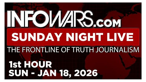 SUNDAY NIGHT LIVE [1 of 2] Sunday 1/18/26 • NICK SORTOR ROB & DRAGGED BY CAR IN MINNESOTA • Infowars