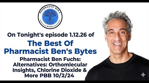 Pharmacist Ben Fuchs: Alternatives: Orthomolecular Insights, Chlorine Dioxide & More PBB 10/2/24