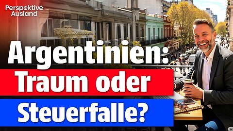 Auswandern & Plan B Argentinien: Schnellste Pass der Welt – aber Steuer-Albtraum!