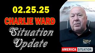 Charlie Ward Update Feb 25: "Explosive News With Charlie Ward, Paul Brooker & Warren Thornton"