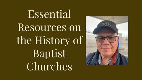 Essential Resources on the History of Baptist Churches