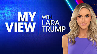 My View With Lara Trump (Full Episode) | Saturday March 8