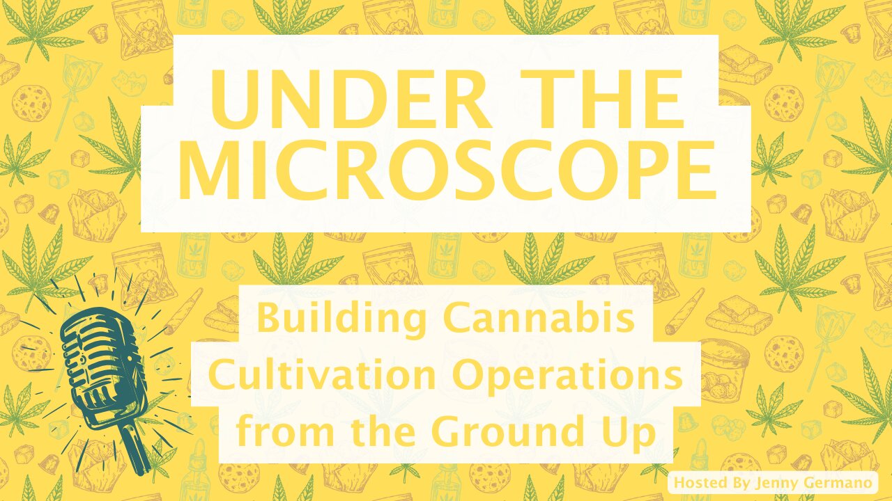 Building Cannabis Cultivation Operations from the Ground Up