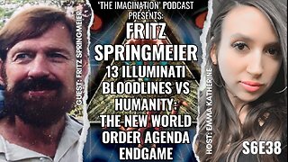S6E38 | Fritz Springmeier - 13 Illuminati Bloodlines vs Humanity: The New World Order Agenda Endgame