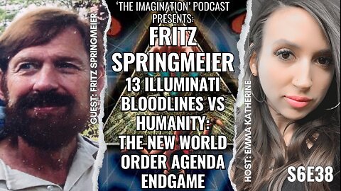 S6E38 | Fritz Springmeier - 13 Illuminati Bloodlines vs Humanity: The New World Order Agenda Endgame