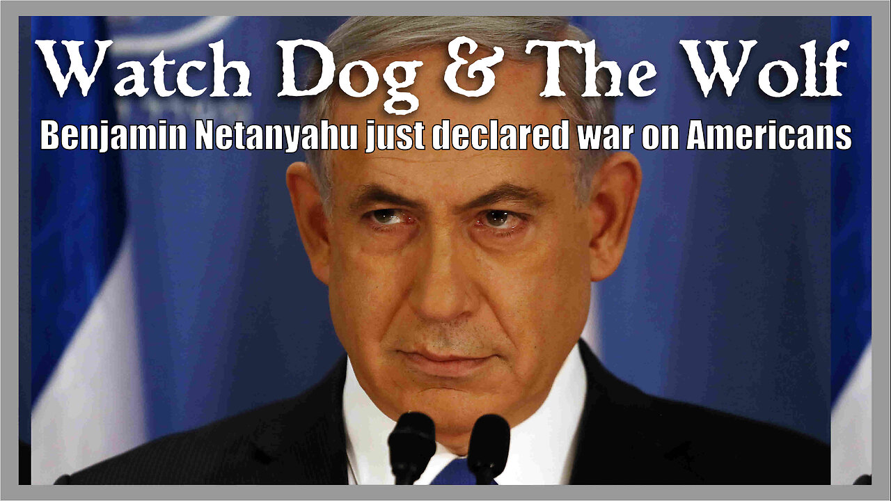 Benjamin Netanyahu just declared war on Americans...